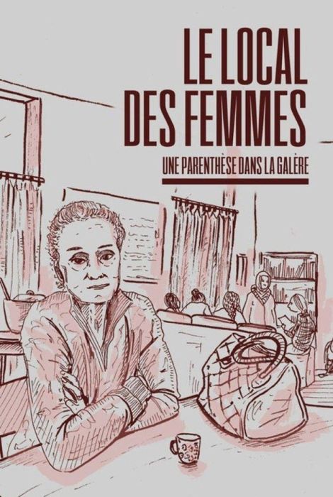 Emprunter Le local des femmes : une parenthèse dans la galère livre