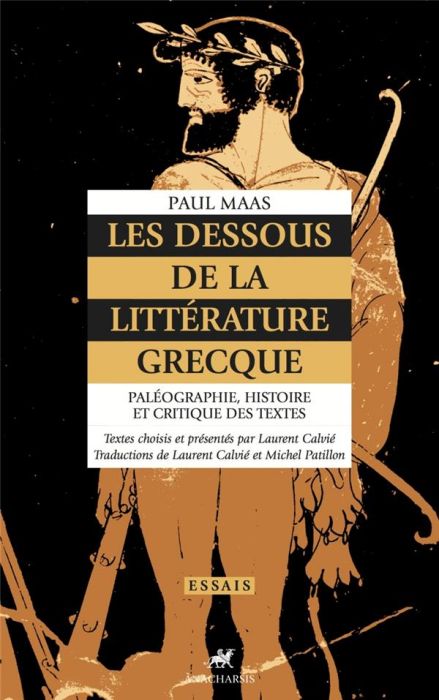 Emprunter Les dessous de la littérature grecque. Paléographie, histoire et critique des textes grecs livre