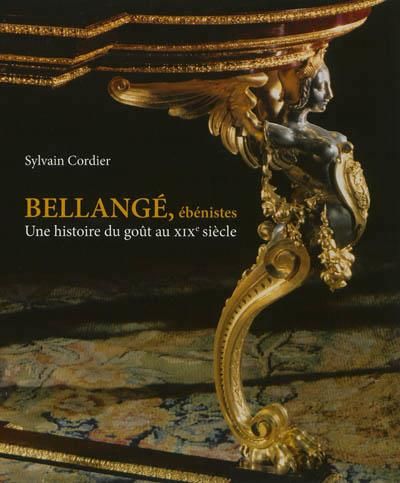 Emprunter Bellangé, ébénistes. Une histoire du goût au XIXe siècle livre