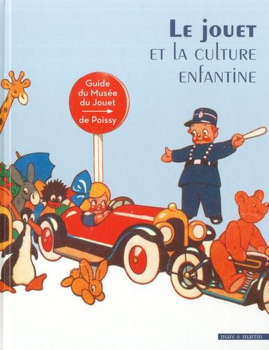 Emprunter Le jouet et la culture enfantine. Guide du Musée du Jouet de Poissy livre