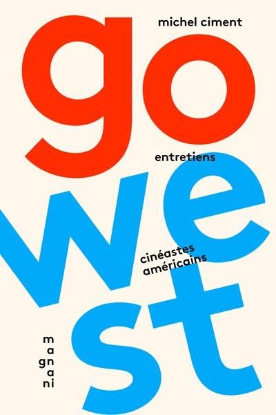 Emprunter Go West. Entretiens avec 25 cinéastes américains livre