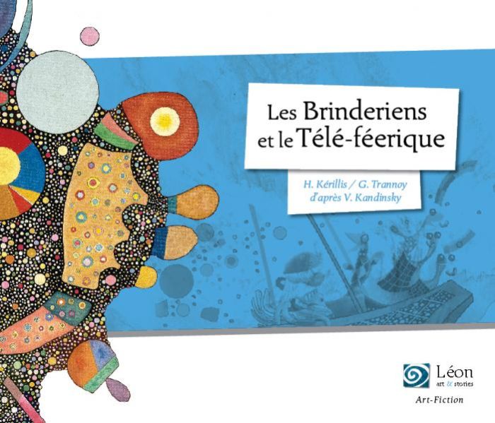 Emprunter Les Brinderiens et le Télé-féerique. Un voyage dans les oeuvres de Vassili Kandinsky livre