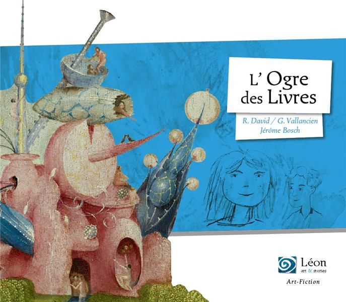 Emprunter L'ogre des livres. Un voyage dans les oeuvres de Jérôme Bosch livre