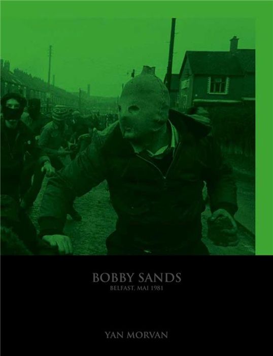 Emprunter Bobby Sands. Belfast, mai 1981 livre