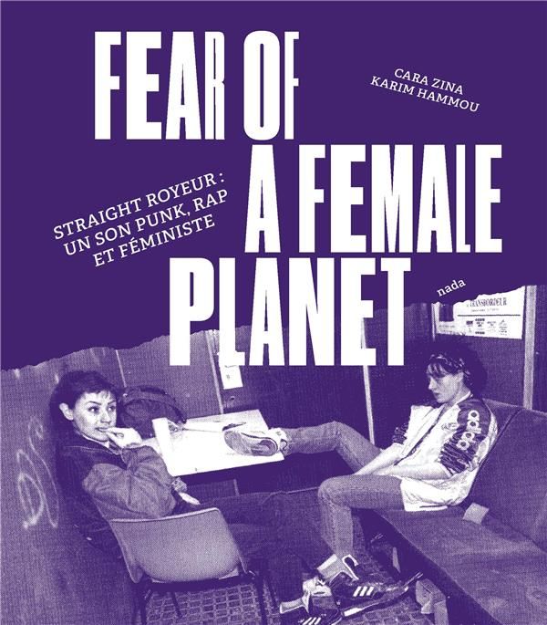 Emprunter Fear of a Female Planet. Straight Royeur : un son punk, rap et féministe livre