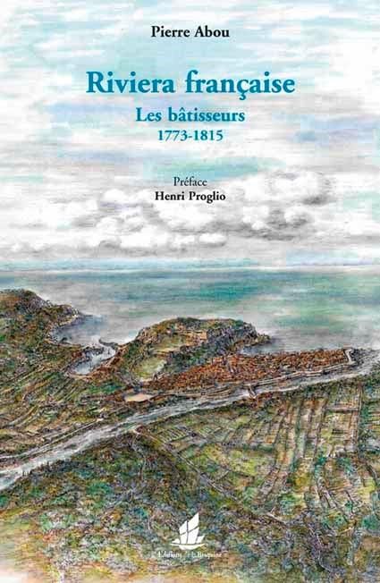 Emprunter Riviera française. Les bâtisseurs 1773-1815 livre