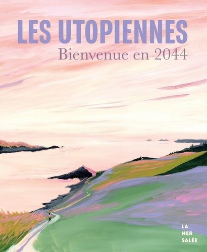 Emprunter Les Utopiennes. Bienvenue en 2044 livre