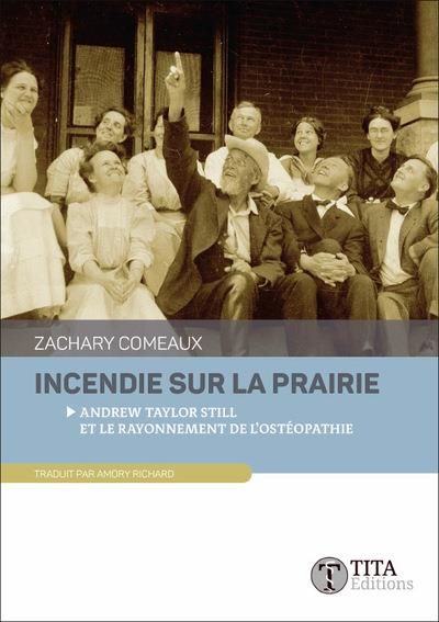 Emprunter Incendie sur la prairie. Andrew Taylor Still et le rayonnement de l'ostéopathie livre