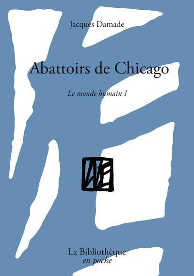 Emprunter Le monde humain. Tome 1, Abattoirs de Chicago livre