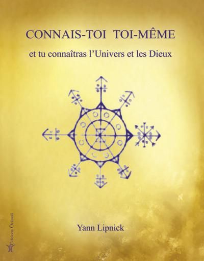 Emprunter Connais-toi toi-même et tu connaîtras l'univers et les dieux. Tome 1 livre