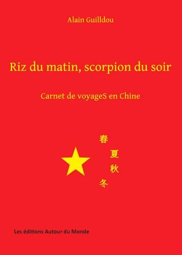 Emprunter Riz du matin, scorpion du soir. Carnet de voyageS en Chine livre