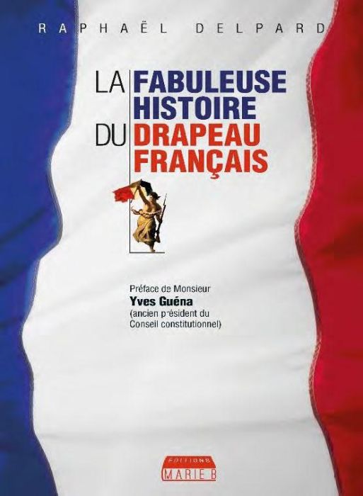 Emprunter La fabuleuse histoire du drapeau français. Edition revue et corrigée livre