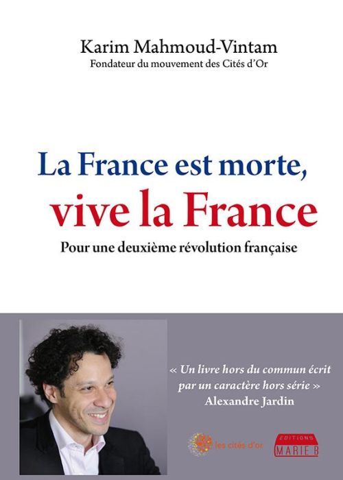 Emprunter La France est morte, vive la France. Pour une deuxième révolution française livre