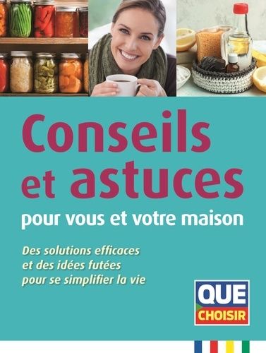 Emprunter Conseils et astuces pour vous et votre maison. Des solutions effucaces et des idées futées pour se s livre