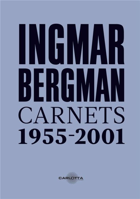 Emprunter Ingmar Bergman. Carnets 1955 – 2001 livre