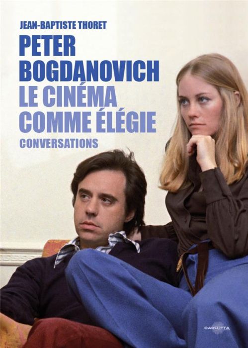 Emprunter Peter Bogdanovich. Le cinéma comme élégie. Conversations livre