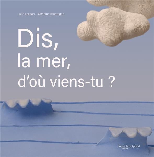 Emprunter Dis, la mer, d'où viens-tu ? livre