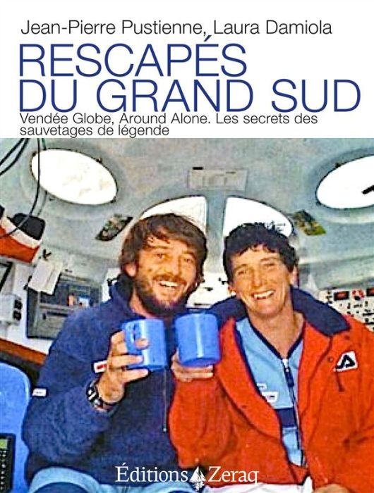 Emprunter Rescapés du Grand Sud. Vendée Globe, Around Alone : les secrets des sauvetages de légende livre