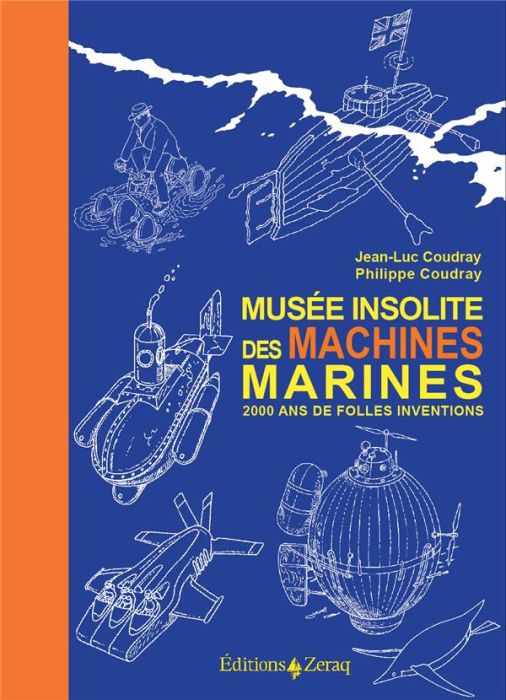 Emprunter Musée insolite des machines marines. 2000 ans de folles inventions livre