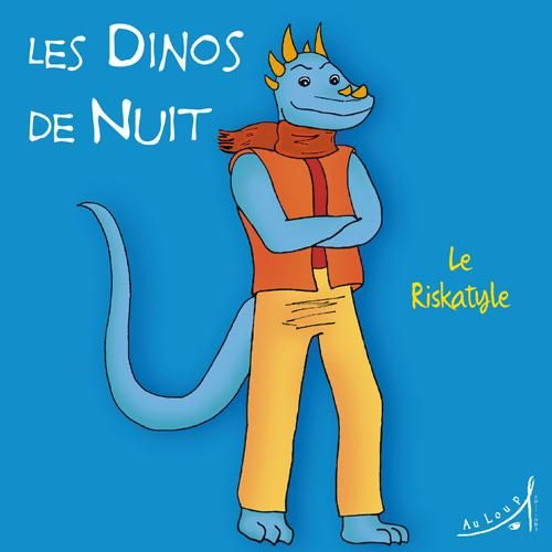 Emprunter Les Dinos de Nuit - Le Riskatyle livre