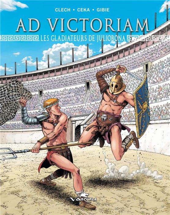 Emprunter Ad Victoriam Tome 2 : Les gladiateurs de Juliobona livre