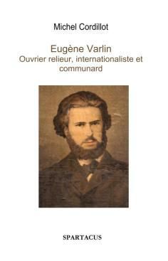 Emprunter Eugène Varlin. Internationaliste et communard livre