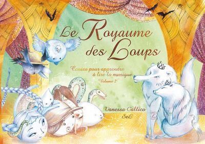 Emprunter Le royaume des loups. Contes pour apprendre à lire la musique volume, Clé de Fa livre