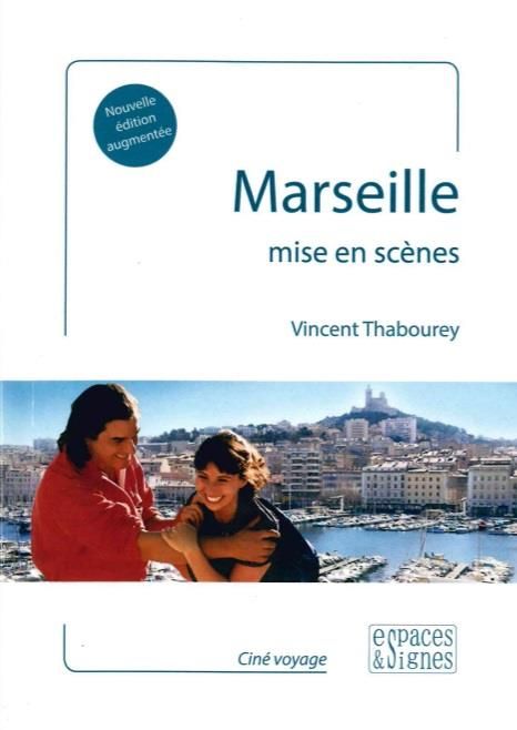 Emprunter Marseille mise en scènes. Edition revue et augmentée livre