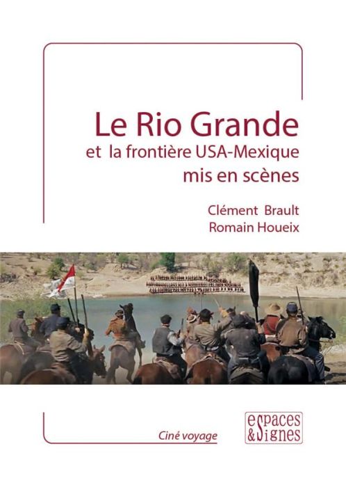 Emprunter Le Rio Grande et la frontière USA-Mexique mis en scène livre