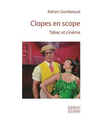 Emprunter Clopes en scope. Tabac et cinéma, Edition livre