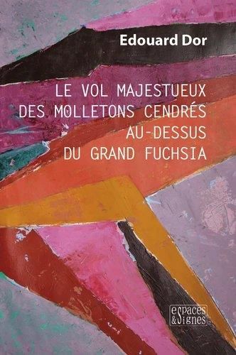 Emprunter Le vol majestueux des molletons cendrés au-dessus du grand fuchsia livre