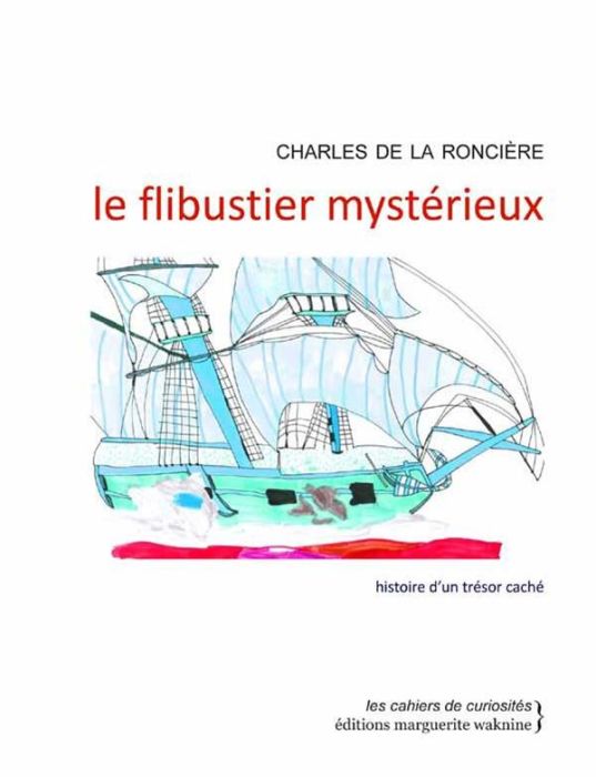 Emprunter Le flibustier mystérieux. Histoire d'un trésor caché livre