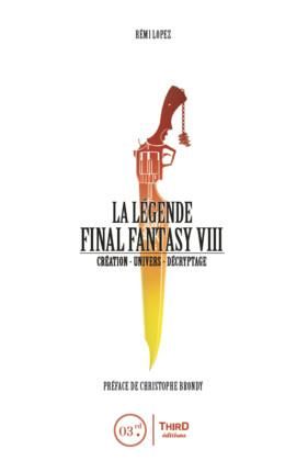 Emprunter La légende Final Fantasy VIII. Création, univers, décryptage livre