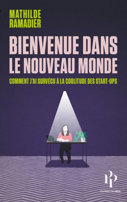 Emprunter Bienvenue dans le nouveau monde. Comment j'ai survécu à la coolitude des startups livre