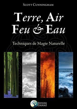 Emprunter Terre, air, feu & eau. Nouvelles techniques de magie naturelles livre