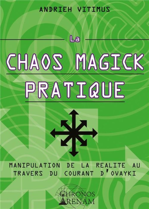 Emprunter La chaos magick pratique. Manipulation de la réalité par le courant Ovayki livre