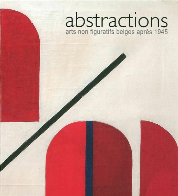 Emprunter Abstractions. Arts non figuratifs belges après 1945 livre