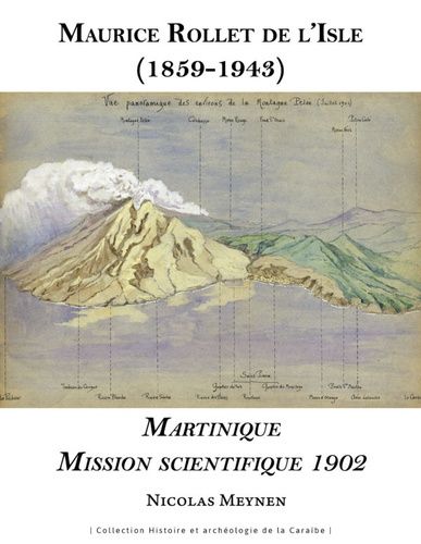 Emprunter Maurice Rollet de l'Isle (1859-1943). Martinique Mission scientifique, 1902 livre