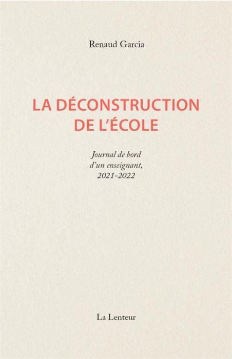 Emprunter La déconstruction de l'école. Journal d'un enseignant français 2021-2022 livre