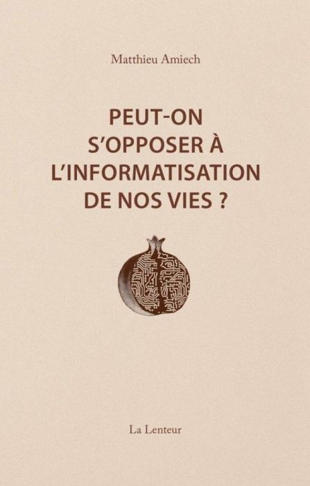 Emprunter Peut-on s'opposer à l'informatisation de nos vies ?. Interventions et entretiens (2014-2023) livre