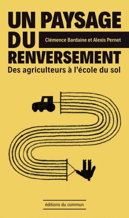 Emprunter Un paysage du renversement. Des agriculteurs à l'école du sol livre