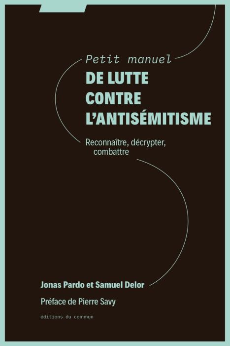 Emprunter Petit manuel de lutte contre l'antisémitisme. Reconnaitre, décrypter, combattre livre