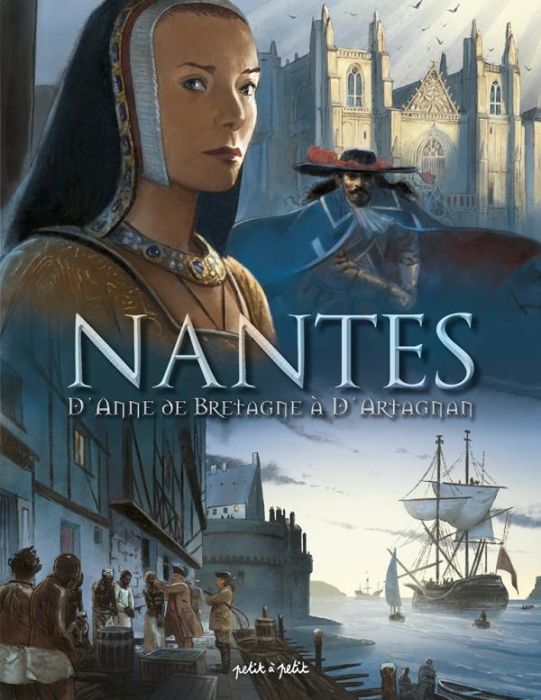 Emprunter Nantes Tome 2 : D'Anne de Bretagne à d'Artagnan. De 1440 à 1789 livre