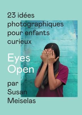 Emprunter Eyes Open. 23 idées photographiques pour enfants curieux livre