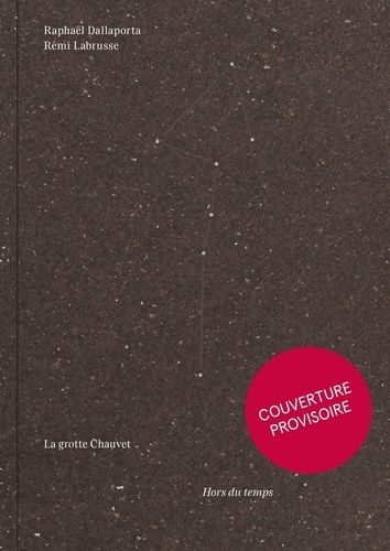 Emprunter La grotte Chauvet. Hors du temps livre