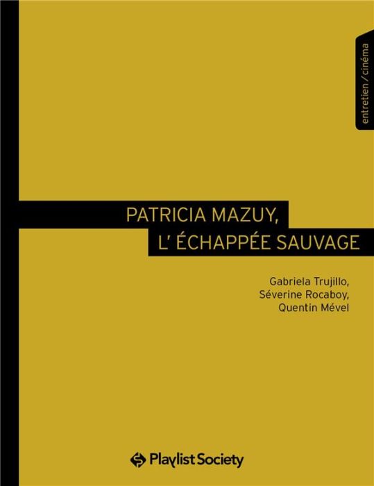 Emprunter Patricia Mazuy, l'échappée sauvage livre