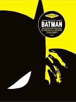 Emprunter Les Cahiers de la BD Hors-série N° 1 : Batman, pourquoi il revient toujours ? livre