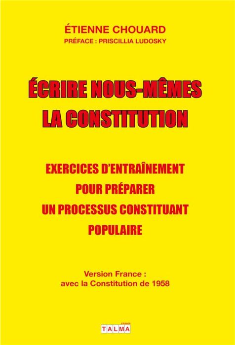 Emprunter Ecrire nous-mêmes la Constitution. Exercices d'entraînement pour préparer un processus constituant p livre