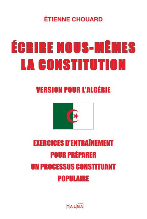 Emprunter Écrire nous-mêmes la Constitution (Version pour l'Algérie). Exercices d'entraînement pour préparer u livre