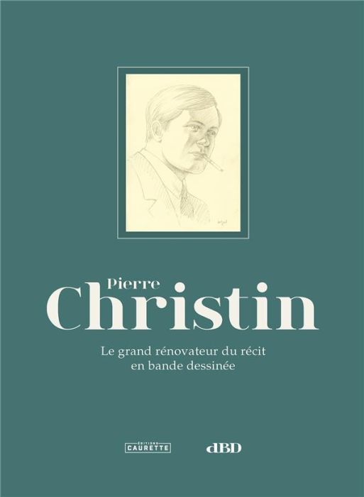 Emprunter Pierre Christin. Le grand rénovateur du récit en bande dessinée livre